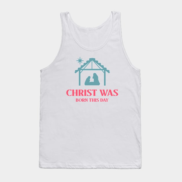 Nativity Birth of Christ Jesus Christian Christianity Christmas Tank Top by Tip Top Tee's